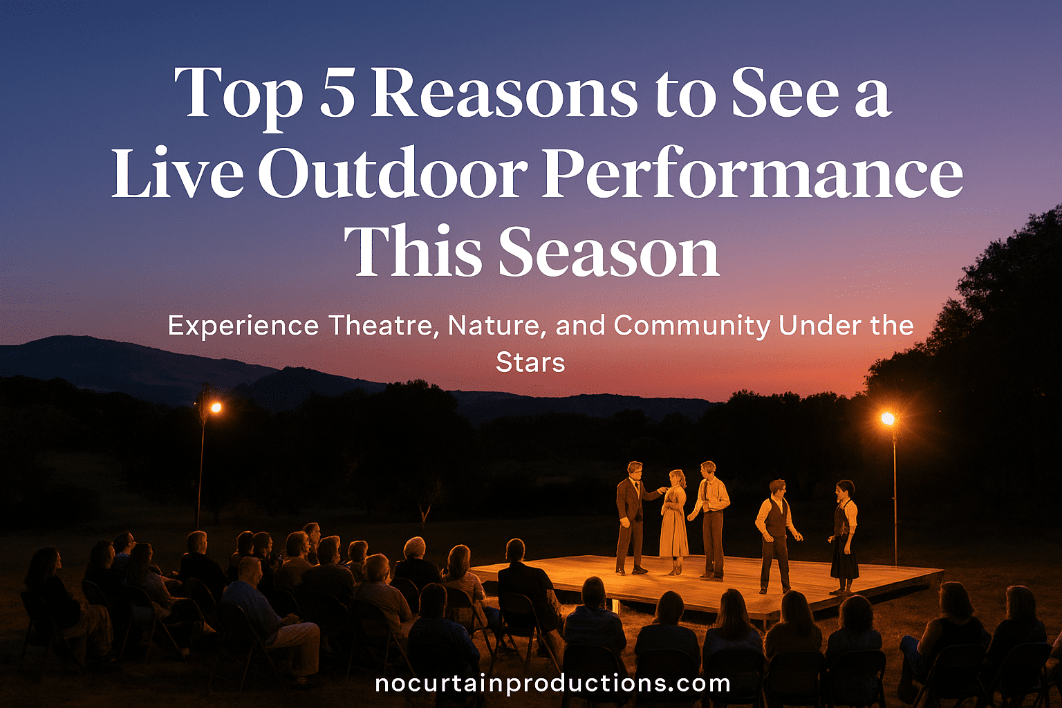 Top 5 Reasons to See a Live Outdoor Performance This Season